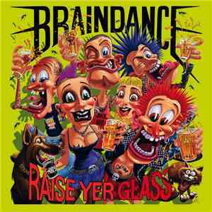 Braindance - Raise Yer Glass flac album