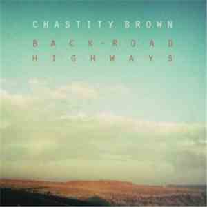 Chastity Brown  - Back-Road Highways flac album