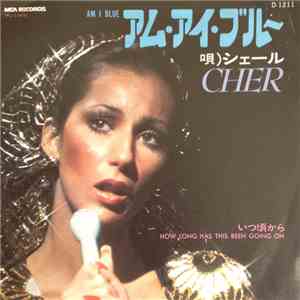 Cher - Am I Blue / How Long Has This Been Going On flac album