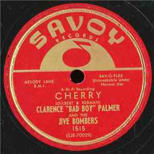 Clarence "Bad Boy" Palmer And The Jive Bombers - Cherry / You Took My Love flac album