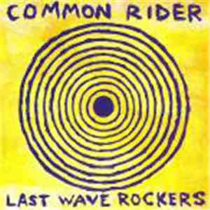 Common Rider - Last Wave Rockers flac album