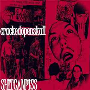 Crackedopenskull - SHITCANPISS flac album
