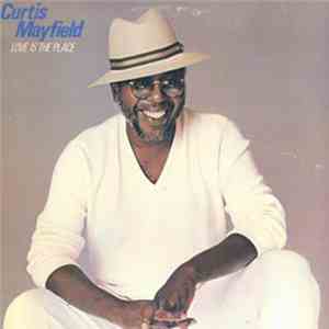 Curtis Mayfield - Love Is The Place flac album