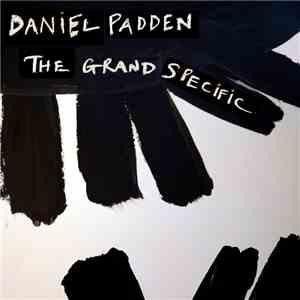 Daniel Padden - The Grand Specific flac album