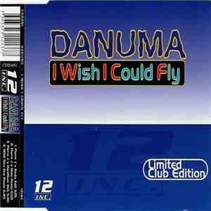 Danuma - I Wish I Could Fly (Limited Club Edition) flac album