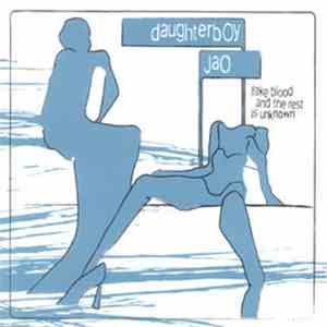 Daughterboy Jao - Fake Blood And The Rest Is Unknown flac album