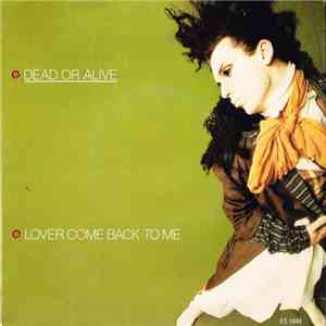 Dead Or Alive - Lover Come Back To Me flac album