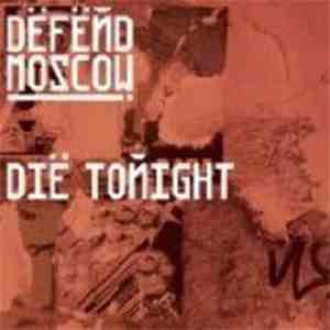 Defend Moscow - Die Tonight / Sign Of Life flac album
