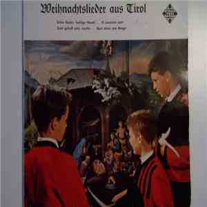 Die Wiltener Sängerknaben - Weihnachtslieder Aus Tirol flac album