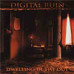 Digital Ruin - Dwelling In The Out flac album