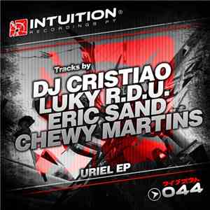 DJ Cristiao, Luky R.D.U., Eric Sand , Chewy Martins - Uriel Ep flac album