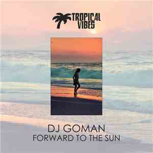 DJ Goman - Forward To The Sun flac album