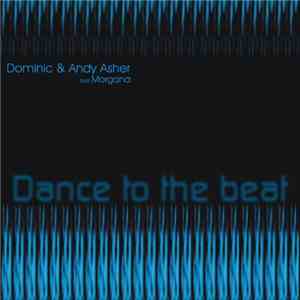 Dominic  & Andy Asher Feat. Morgana  - Dance To The Beat flac album