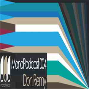 Don Remy - MonoPodcast 004 flac album