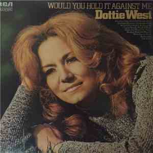 Dottie West - Would You Hold It Against Me flac album