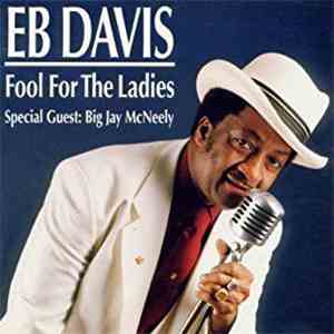 Eb Davis Special Guest: Big Jay McNeely - Fool For The Ladies flac album