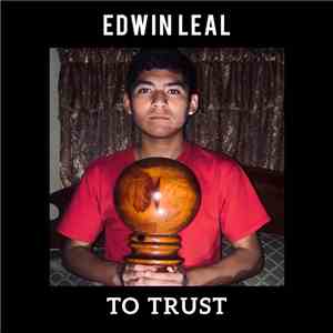 Edwin Leal - To Trust flac album