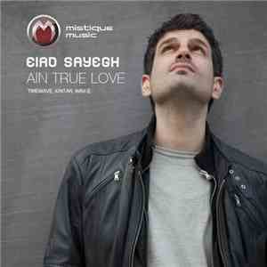 Eiad Sayegh - Ain True Love flac album