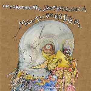 Environmental Youth Crunch, Mouthbreather - Environmental Youth Crunch / Mouthbreather flac album