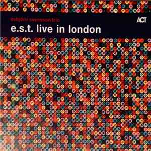 Esbjörn Svensson Trio - E.S.T. Live In London flac album