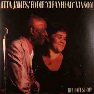 Etta James And Eddie "Cleanhead" Vinson - The Late Show flac album