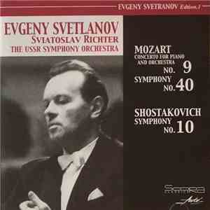 Evgeny Svetlanov, Sviatoslav Richter, The USSR Symphony Orchestra, Mozart, Shostakovich - Concerto For Piano And Orchestra No. 9 / Symphony No. 40 / Symphony No. 10 flac album