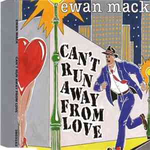 Ewan Mack - Can't Run Away From Love flac album