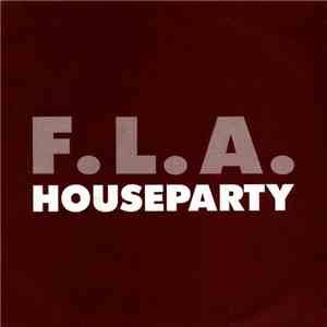 F.L.A. - Houseparty flac album