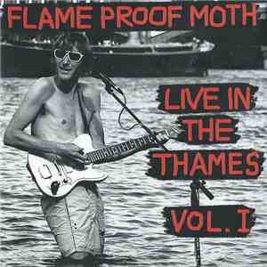 Flame Proof Moth - Live In The Thames Vol. I flac album
