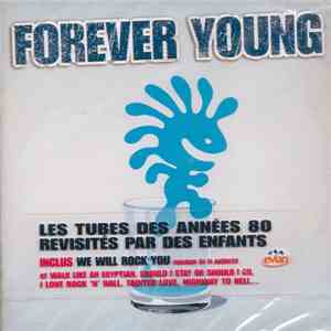 Forever Young  - Forever Young - Les Tubes Des Années 80 Revisités Par Des Enfants flac album