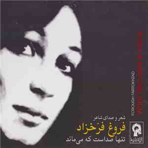 Forough Farrokhzad - تنها صداست که می ماند = What Remains Is Voice flac album
