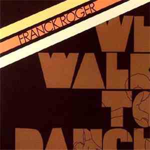 Franck Roger - We Walk To Dance flac album