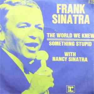 Frank Sinatra With Nancy Sinatra - Somethin' Stupid / The World We Knew flac album