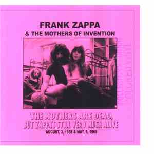 Frank Zappa & The Mothers Of Invention - The Mothers Are Dead, But Zappa's Still Very Much Alive flac album