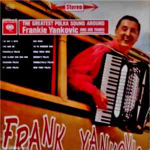 Frankie Yankovic And His Yanks - The Greatest Polka Sound Around flac album