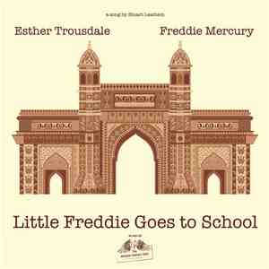 Freddie Mercury & Stuart Leathem Feat. Esther Trousdale - Little Freddie Goes To School flac album