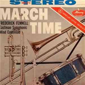 Frederick Fennell, Eastman Symphonic Wind Ensemble - March Time flac album
