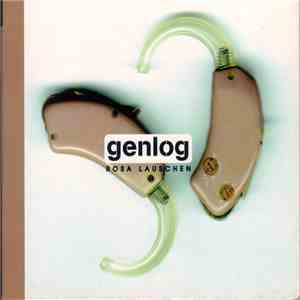 Genlog - Rosa Lauschen flac album