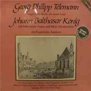 Georg Philipp Telemann, Johann Balthasar König, Heinrich-Schütz-Kantorei Frankfurt, Frankfurter Instrumentalensemble, Horst Christoph Diehl - Alt-Frankfurter Kantaten flac album