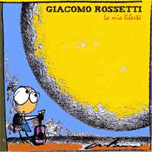 Giacomo Rossetti - La Mia Libertà flac album