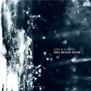 Gimu & Jii-Music - Has Never Been flac album