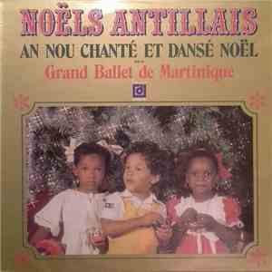 Grand Ballet De Martinique - An Nou Chanté Et Dansé Noel flac album