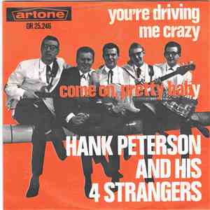 Hank Peterson And His Four Strangers - You're Driving Me Crazy / Come On, Pretty Baby flac album