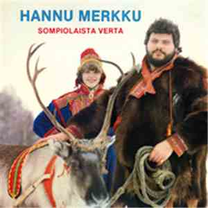Hannu Merkku - Sompiolaista Verta flac album