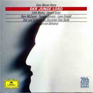 Hans Werner Henze - Edith Mathis, Donald Grobe, Barry McDaniel, Patricia Johnson, Loren Driscoll, Chor Und Orchester Der Deutschen Oper Berlin, Christoph von Dohnányi - Der Junge Lord flac album