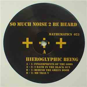 Hieroglyphic Being - So Much Noise 2 Be Heard flac album
