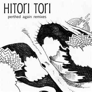 Hitori Tori - Perthed Again Remixes flac album