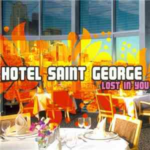 Hotel Saint George - Lost In You flac album