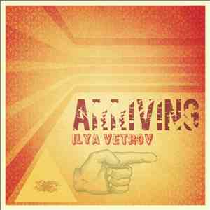 Ilya Vetrov - Arriving flac album