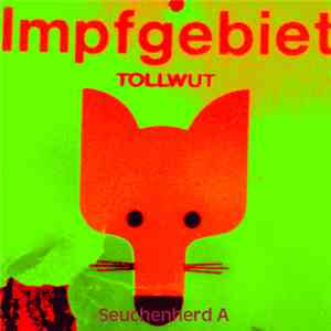 Impfgebiet - Tollwut (Seuchenherd A) flac album